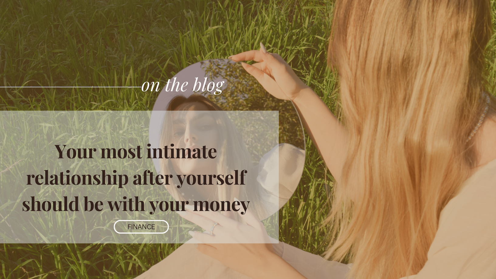 Your most intimate relationship -after yourself- should be with your money.